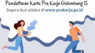 Kartu Prakerja Gelombang 15 dibuka Hari Ini Pukul 12.00 WIB, Jangan Ganti e-mail dan Nomor Hp
