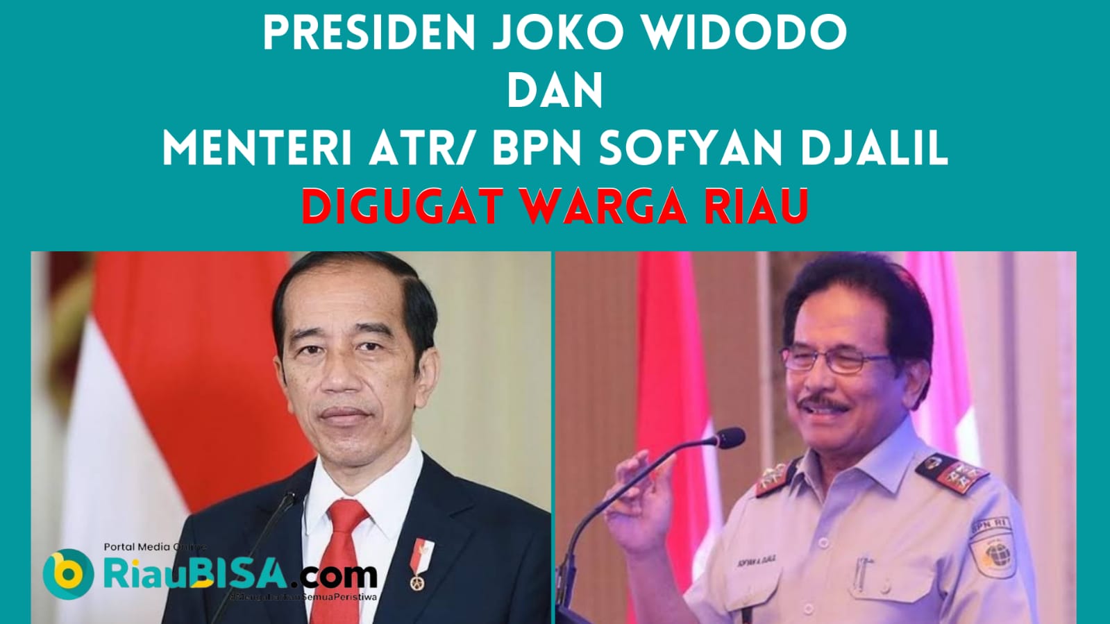 Presiden Jokowi dan Menteri Sofyan Djalil Digugat Gara-gara Kanwil BPN Riau Diduga Lakukan Pembangkangan Putusan Pengadilan