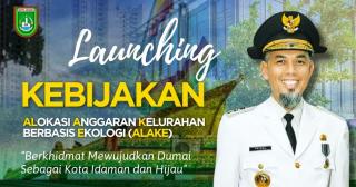 Pemkot Dumai Akan Luncurkan Inovasi Kebijakan ALAKE untuk Pelestarian Lingkungan Hidup