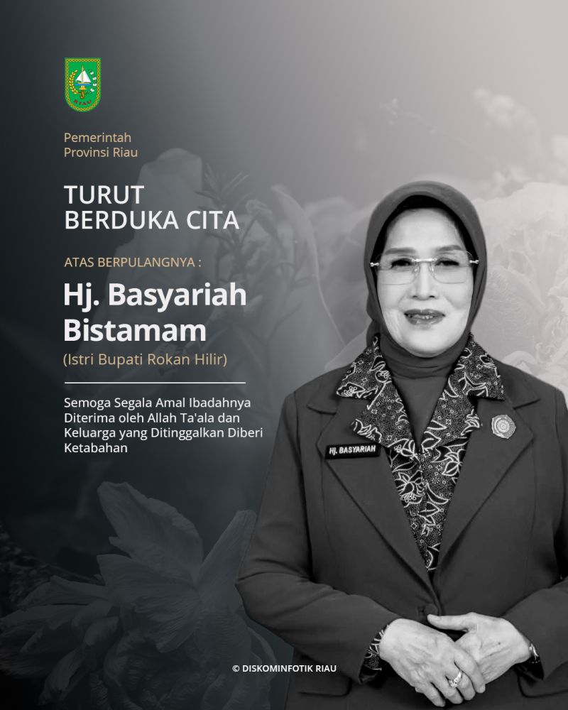 Istri Bupati Rohil Basyariah Bistamam Berpulang, Gubri Sampaikan Belasungkawa