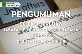 Pemkab Rohil Buka Seleksi 11 Jabatan Pimpinan Tinggi Pratama